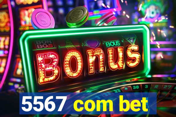 5567 com bet